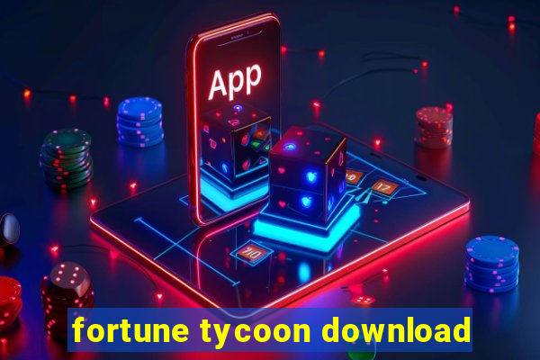 fortune tycoon download